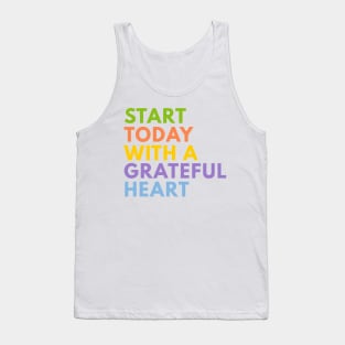 Start Today With A Grateful Heart Tank Top